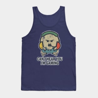 Funny Gamer Can't Hear You I'm Gaming Tank Top